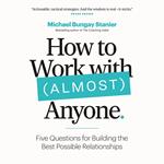 How to Work with (Almost) Anyone