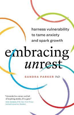 Embracing Unrest: Harness Vulnerability to Tame Anxiety and Spark Growth - Sandra Parker - cover