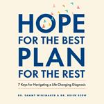 Hope for the Best, Plan for the Rest