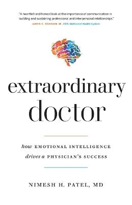 Extraordinary Doctor: How Emotional Intelligence Drives a Physician's Success - Nimesh H Patel - cover