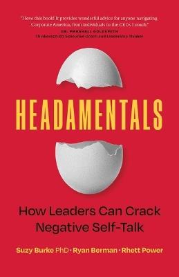 Headamentals: How Leaders Can Crack Negative Self-Talk - Ryan Berman,Rhett Power,Suzy Burke - cover