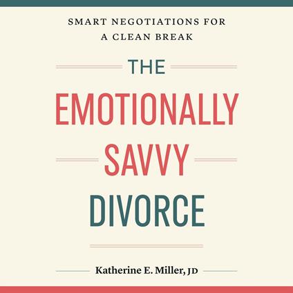 The Emotionally Savvy Divorce