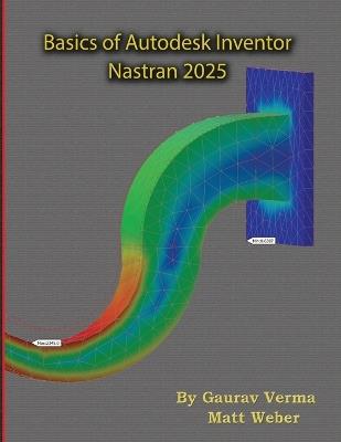 Basics of Autodesk Inventor Nastran 2025 - Gaurav Verma,Matt Weber - cover