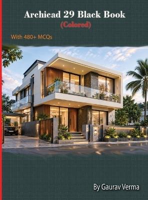 Archicad 29 Black Book: (Colored) - Gaurav Verma - cover