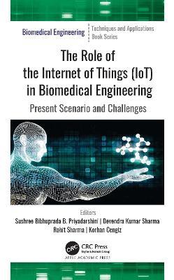 The Role of the Internet of Things (IoT) in Biomedical Engineering: Present Scenario and Challenges - cover