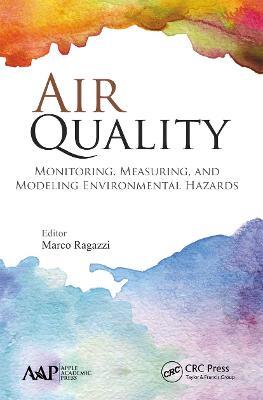 Air Quality: Monitoring, Measuring, and Modeling Environmental Hazards - cover