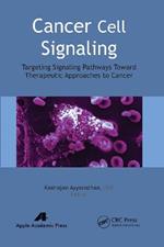 Cancer Cell Signaling: Targeting Signaling Pathways Toward Therapeutic Approaches to Cancer