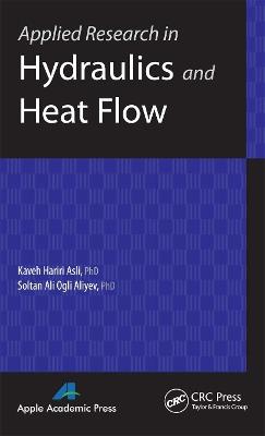 Applied Research in Hydraulics and Heat Flow - Kaveh Hariri Asli,Soltan Ali Ogli Aliyev - cover