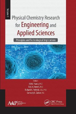 Physical Chemistry Research for Engineering and Applied Sciences, Volume One: Principles and Technological Implications - cover