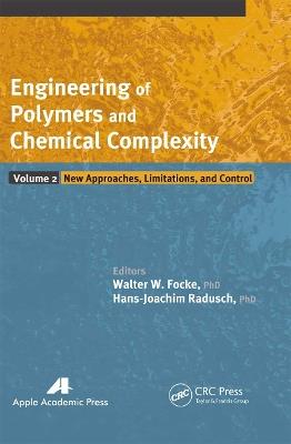 Engineering of Polymers and Chemical Complexity, Volume II: New Approaches, Limitations and Control - cover