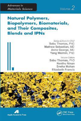 Natural Polymers, Biopolymers, Biomaterials, and Their Composites, Blends, and IPNs - cover