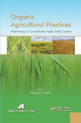 Organic Agricultural Practices: Alternatives to Conventional Agricultural Systems - cover