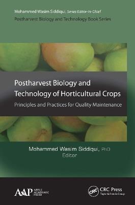 Postharvest Biology and Technology of Horticultural Crops: Principles and Practices for Quality Maintenance - cover