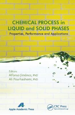 Chemical Process in Liquid and Solid Phase: Properties, Performance and Applications - cover