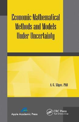 Economic-Mathematical Methods and Models under Uncertainty - A. G. Aliyev - cover
