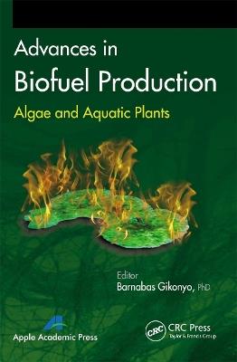 Advances in Biofuel Production: Algae and Aquatic Plants - cover