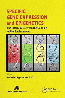 Specific Gene Expression and Epigenetics: The Interplay Between the Genome and Its Environment - cover