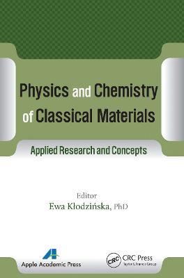 Physics and Chemistry of Classical Materials: Applied Research and Concepts - cover