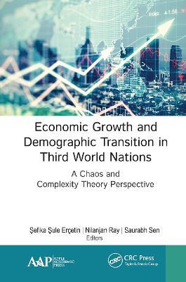 Economic Growth and Demographic Transition in Third World Nations: A Chaos and Complexity Theory Perspective - cover