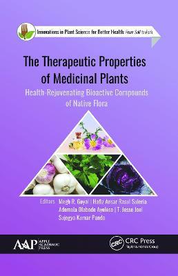 The Therapeutic Properties of Medicinal Plants: Health-Rejuvenating Bioactive Compounds of Native Flora - cover
