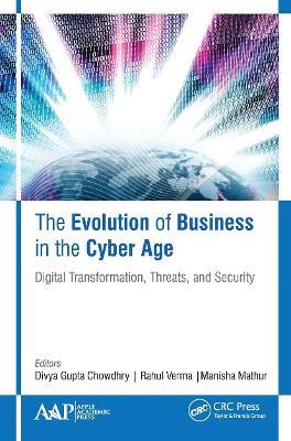 The Evolution of Business in the Cyber Age: Digital Transformation, Threats, and Security - cover
