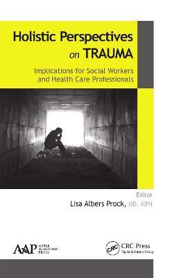 Holistic Perspectives on Trauma: Implications for Social Workers and Health-Care Professionals - cover