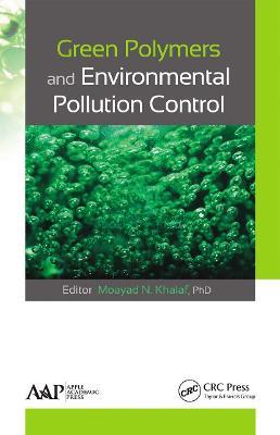 Green Polymers and Environmental Pollution Control - Moayad N. Khalaf - cover