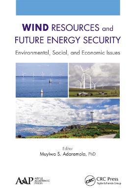 Wind Resources and Future Energy Security: Environmental, Social, and Economic Issues - cover