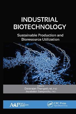 Industrial Biotechnology: Sustainable Production and Bioresource Utilization - cover