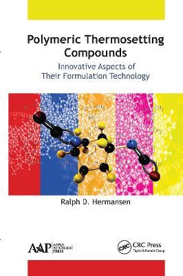 Polymeric Thermosetting Compounds: Innovative Aspects of Their Formulation Technology - Ralph D. Hermansen - cover
