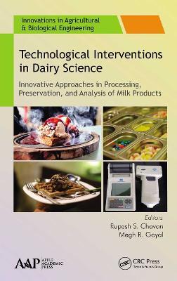 Technological Interventions in Dairy Science: Innovative Approaches in Processing, Preservation, and Analysis of Milk Products - cover