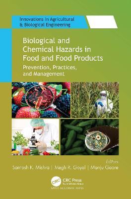 Biological and Chemical Hazards in Food and Food Products: Prevention, Practices, and Management - cover