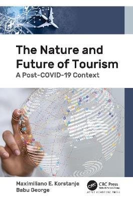 The Nature and Future of Tourism: A Post-COVID-19 Context - Maximiliano E. Korstanje,Babu George - cover