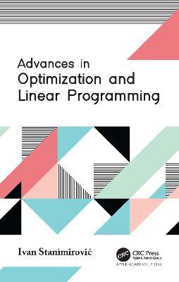 Advances in Optimization and Linear Programming - Ivan Stanimirovic - cover