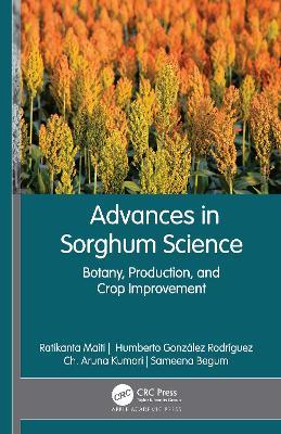 Advances in Sorghum Science: Botany, Production, and Crop Improvement - cover