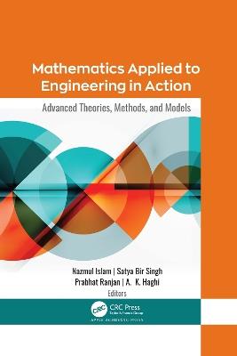 Mathematics Applied to Engineering in Action: Advanced Theories, Methods, and Models - cover
