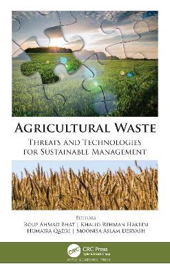 Agricultural Waste: Threats and Technologies for Sustainable Management - cover
