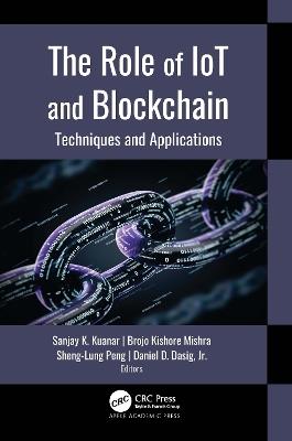 The Role of IoT and Blockchain: Techniques and Applications - cover