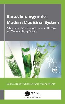 Biotechnology in the Modern Medicinal System: Advances in Gene Therapy, Immunotherapy, and Targeted Drug Delivery - cover