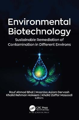 Environmental Biotechnology: Sustainable Remediation of Contamination in Different Environs - cover