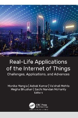 Real-Life Applications of the Internet of Things: Challenges, Applications, and Advances - cover