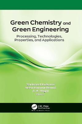 Green Chemistry and Green Engineering: Processing, Technologies, Properties, and Applications - cover
