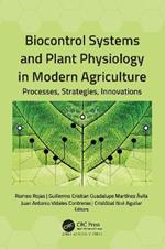 Biocontrol Systems and Plant Physiology in Modern Agriculture: Processes, Strategies, Innovations