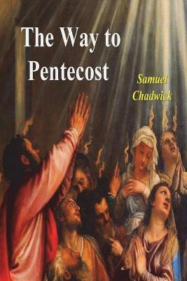 The Way to Pentecost - Samuel Chadwick - cover