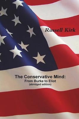 The Conservative Mind: From Burke to Eliot (abridged edition) - Russell Kirk - cover