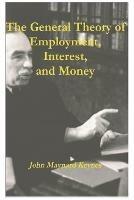 The General Theory of Employment, Interest, and Money - John Maynard Keynes - cover