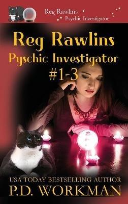 Reg Rawlins, Psychic Investigator 1-3: A Paranormal & Cat Cozy Mystery Series - P D Workman - cover