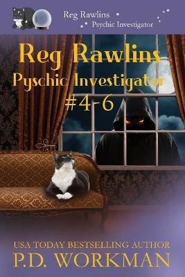 Reg Rawlins, Psychic Investigator 4-6: A Paranormal & Cat Cozy Mystery Series - P D Workman - cover