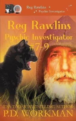 Reg Rawlins, Psychic Investigator 7-9: A Paranormal & Cat Cozy Mystery Series - P D Workman - cover