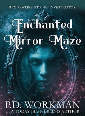 Enchanted Mirror Maze - P D Workman - cover